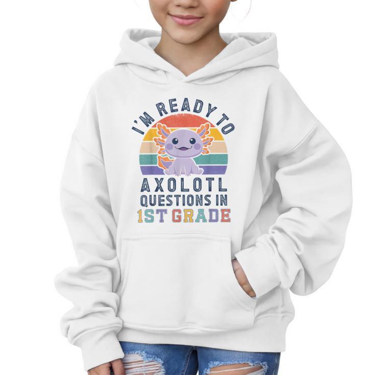I'm Ready To Axolotl Questions In 1st Grade Back To School Graphic Kid Hoodie