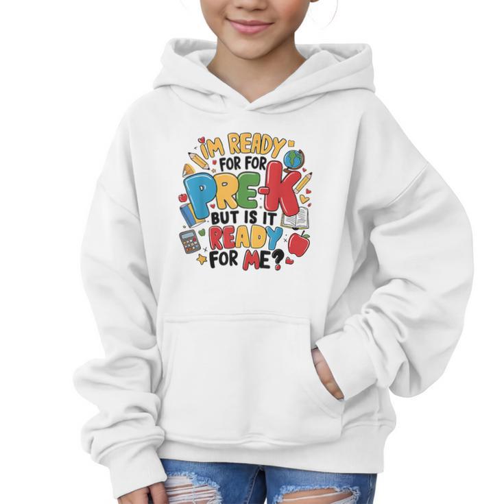 I'm Ready For Pre-K But Is It Ready For Me Back To School Graphic Kid Hoodie