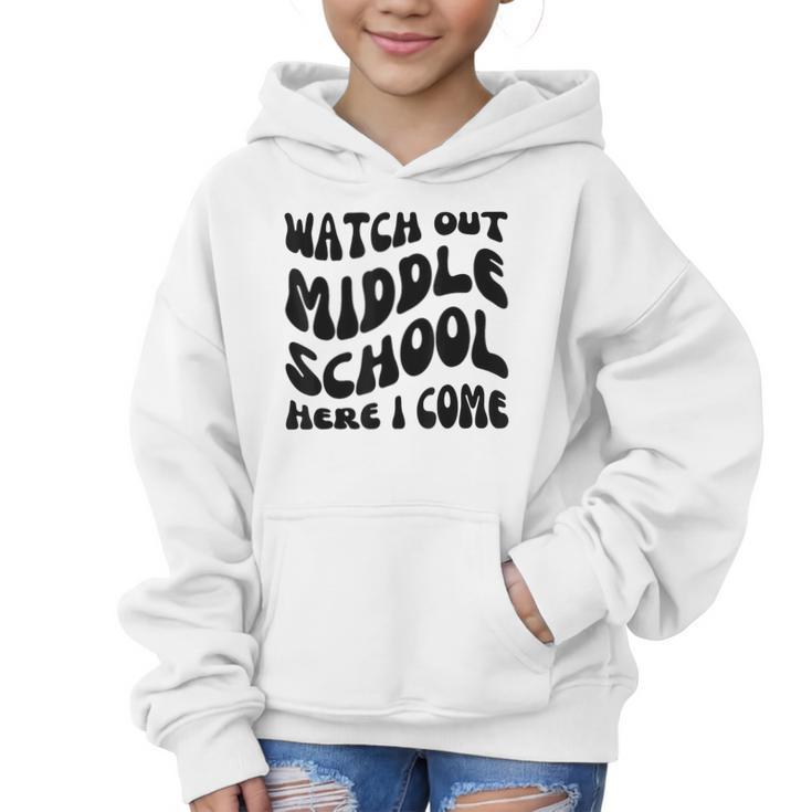 Watch Out Middle School Here I Come Funny Back To School Graphic Kid Hoodie
