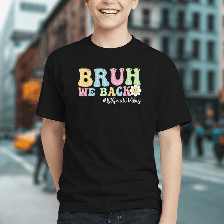 1st Grade Vibes! Bruh We Back to School Youth T-Shirt 1st Grade Vibes! Bruh We Back to School Youth T-Shirt