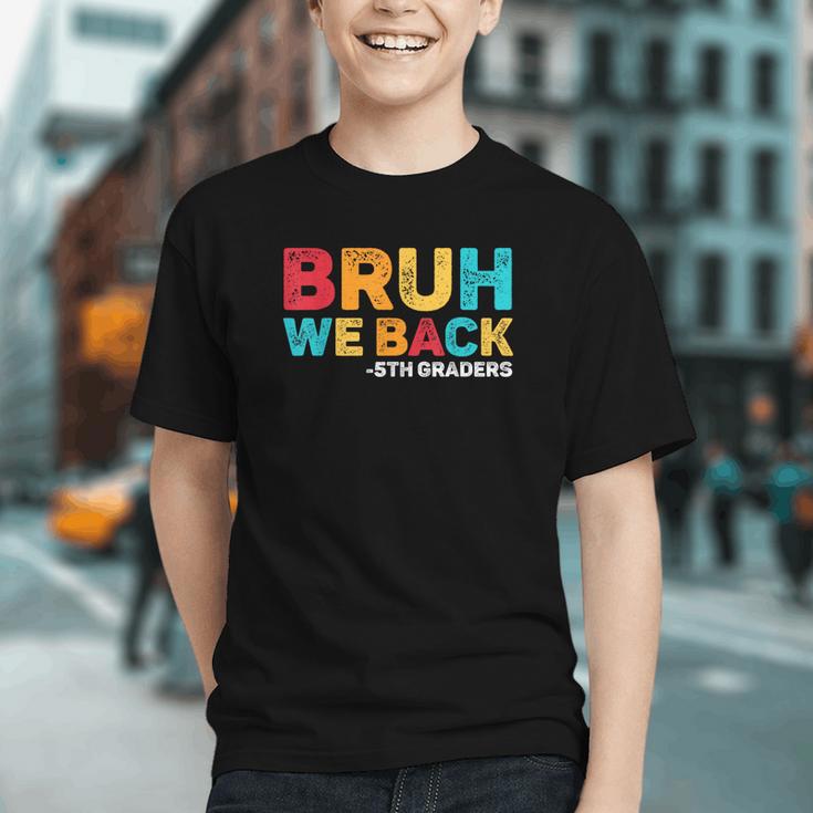 5th Grade Vibes: Bruh We Back to School Youth T-shirt 5th Grade Vibes: Bruh We Back to School Youth T-shirt
