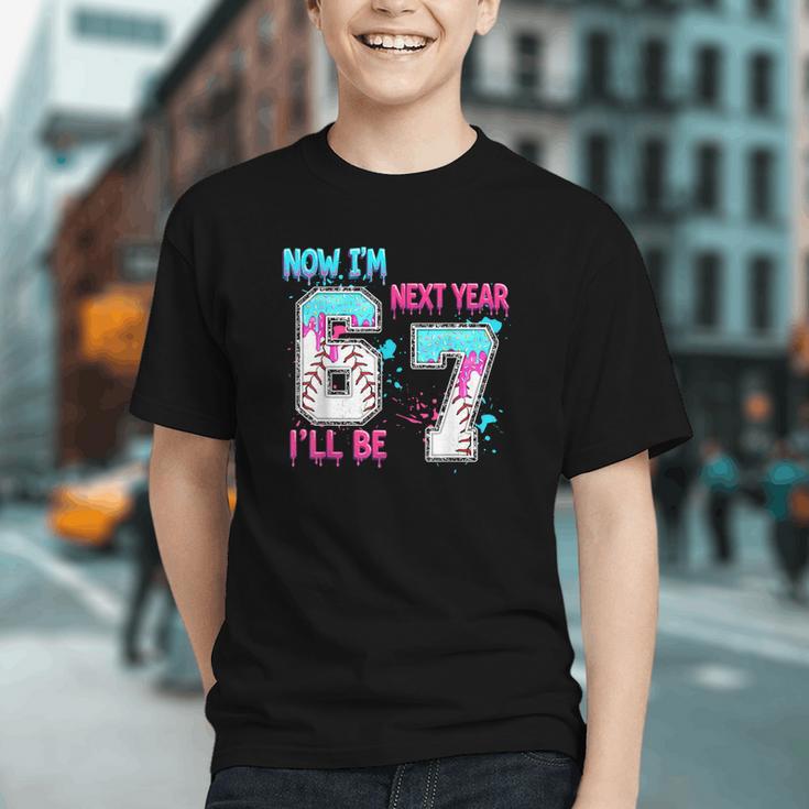 Now Im 6 Next Year I'Ll Be 7 Baseball Ice Cream Drip 67 Meme Graphic Youth Now Im 6 Next Year I'Ll Be 7 Baseball Ice Cream Drip 67 Meme Graphic Youth