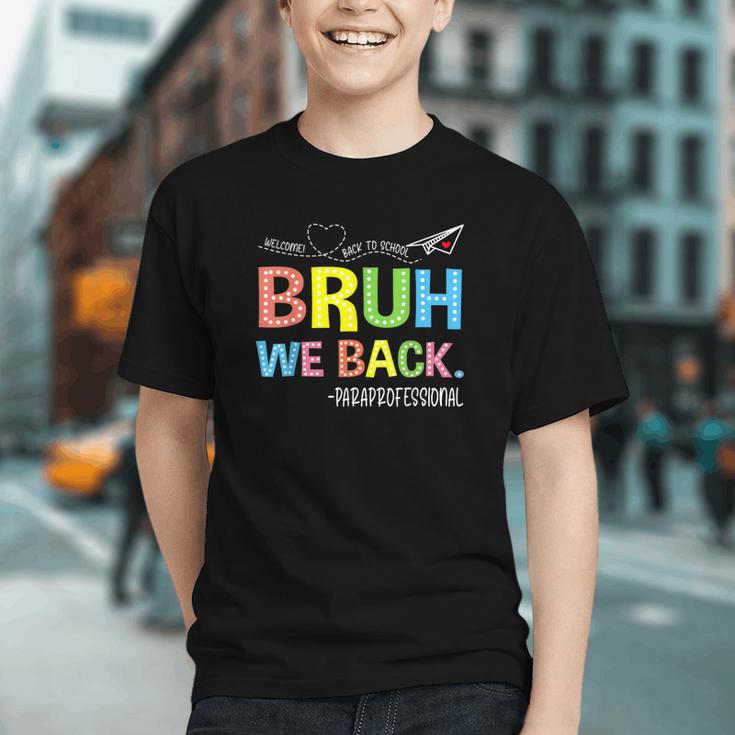 Bruh We Back Paraprofessionals Welcome Back To School Para Graphic Youth