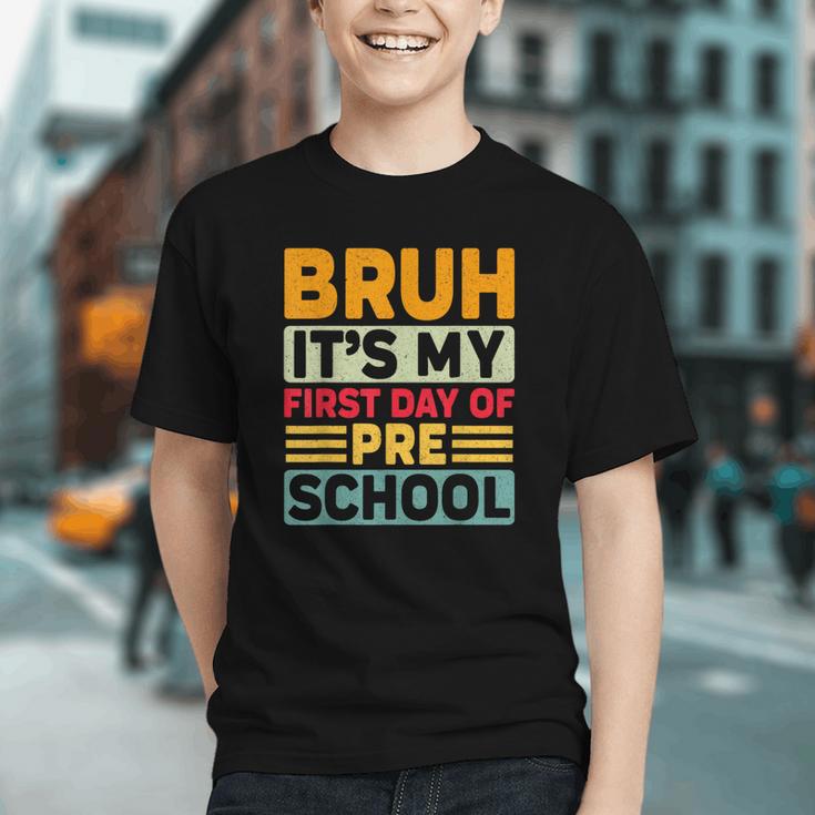 Bruh My First Day Preschool Back To School Preschool Graphic Youth Bruh My First Day Preschool Back To School Preschool Graphic Youth