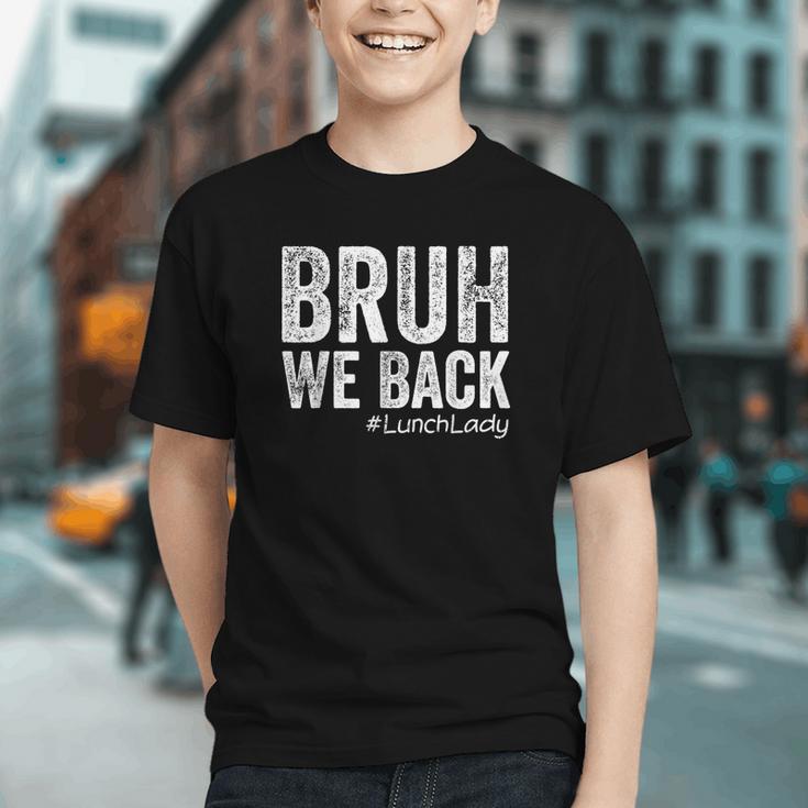 Bruh, We Back! Cafeteria Crew Back to School Youth T-Shirt