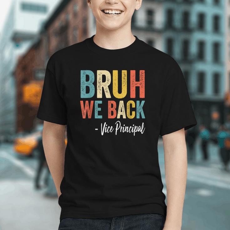 Bruh We Back Vice Principal Retro Back to School Youth T-Shirt Bruh We Back Vice Principal Retro Back to School Youth T-Shirt