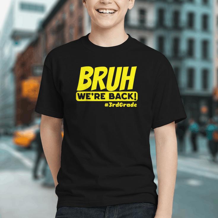Bruh We'Re Back FUNNY 3rd Grade Back To School Third Grade Graphic Youth Bruh We'Re Back FUNNY 3rd Grade Back To School Third Grade Graphic Youth