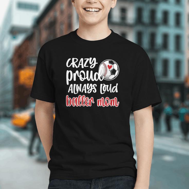 Crazy Proud Soccer Baseball Player Mom Ball Mother Graphic Youth