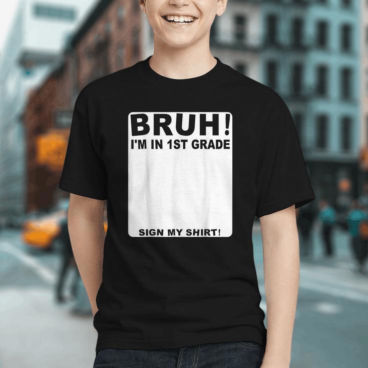 Happy Back To School Boys Girls Bruh Im In 1st Grade Sign My Graphic Youth Happy Back To School Boys Girls Bruh Im In 1st Grade Sign My Graphic Youth