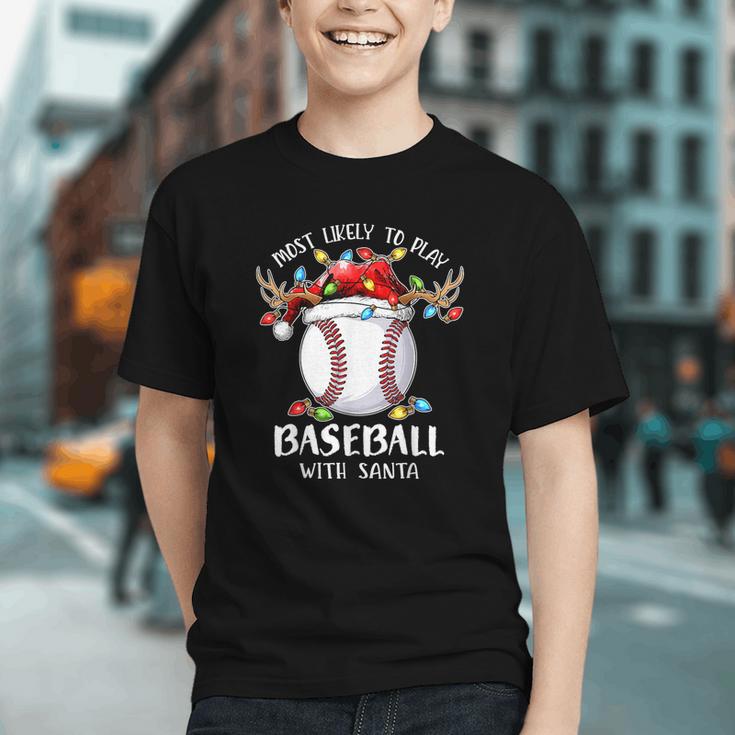 Most Likely To Play Baseball With Santa Christmas Xmas Graphic Youth