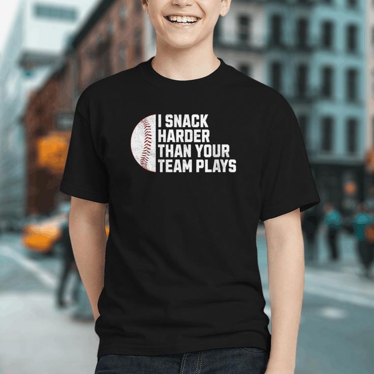 I Snack Harder Than Your Team Plays Baseball Men Women Graphic Youth I Snack Harder Than Your Team Plays Baseball Men Women Graphic Youth