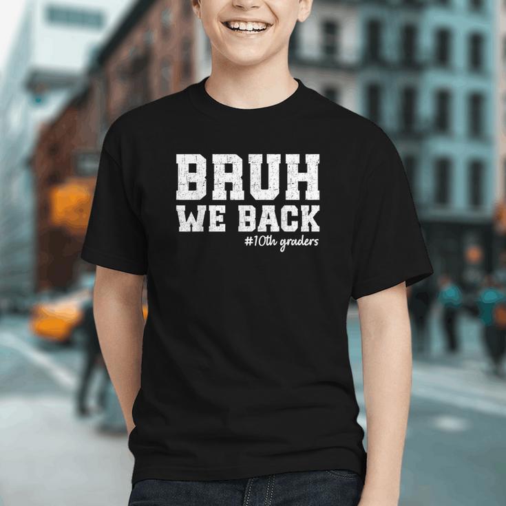 Tenth Grade Vibes! Bruh We Back Youth T-shirt Tenth Grade Vibes! Bruh We Back Youth T-shirt