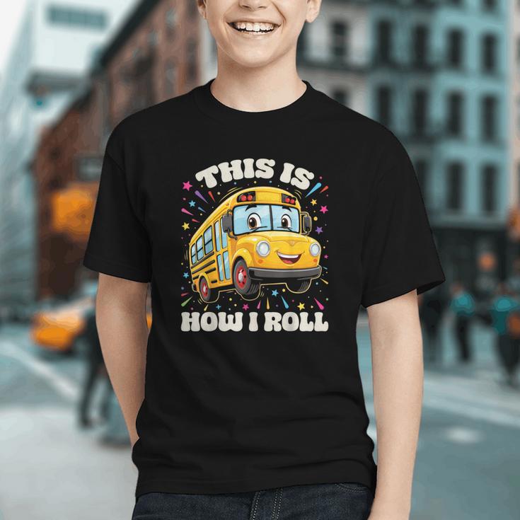 This Is How I Roll School Bus Driver Back to School Youth T-shirt This Is How I Roll School Bus Driver Back to School Youth T-shirt