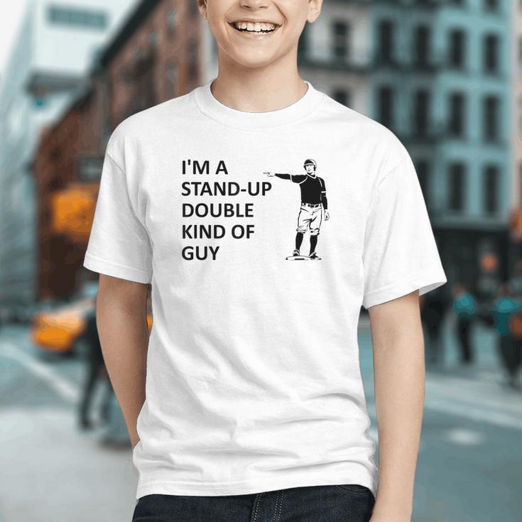 Baseball Pun Saying I'm a Stand Up Double Type Of Guy Graphic Youth