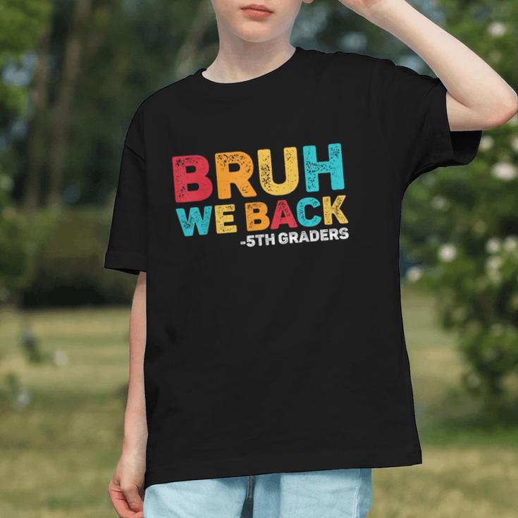 5th Grade Vibes: Bruh We Back to School Youth T-shirt 5th Grade Vibes: Bruh We Back to School Youth T-shirt