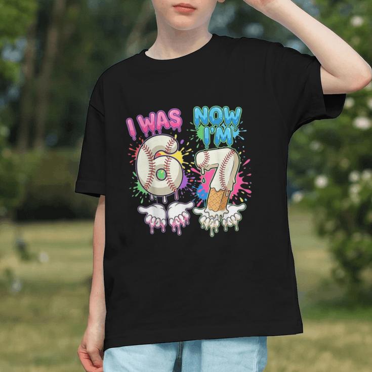 I Was 6 Now I'm 7 Baseball Drip 67 Birthday Boy 7th Birthday Graphic Youth I Was 6 Now I'm 7 Baseball Drip 67 Birthday Boy 7th Birthday Graphic Youth