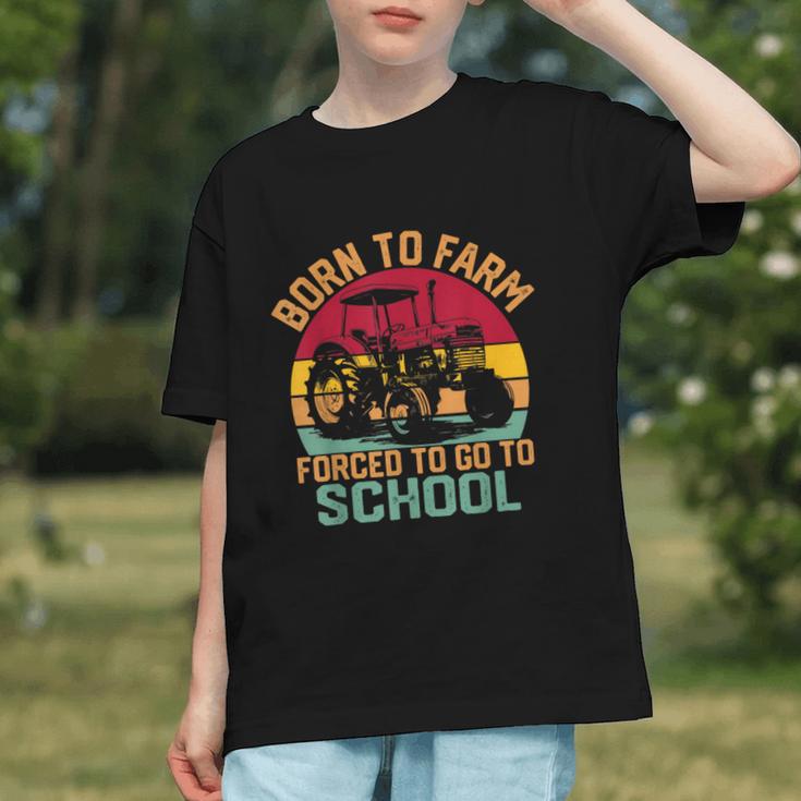 Born to Farm, Forced to School! Tractor Back to School Youth T-Shirt Born to Farm, Forced to School! Tractor Back to School Youth T-Shirt