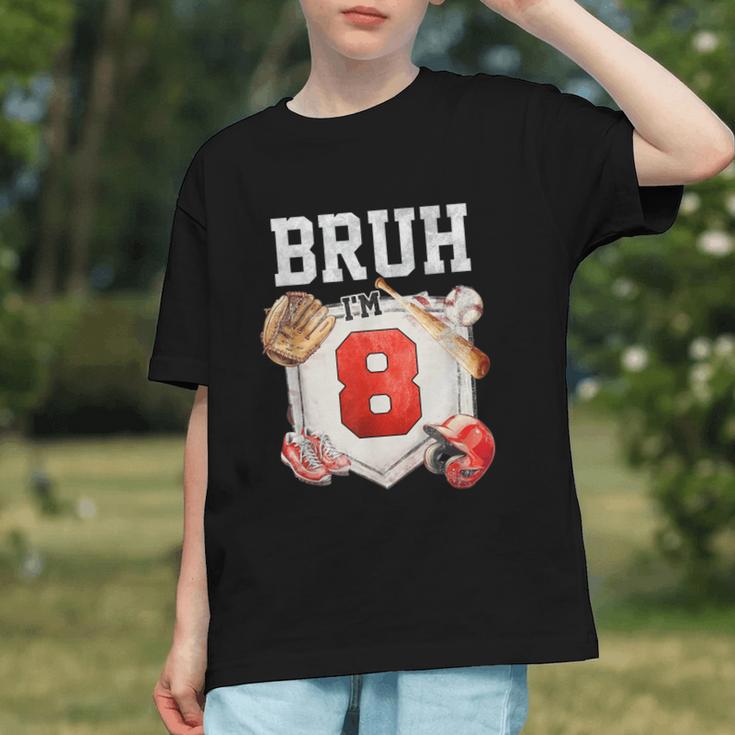 Bruh I'm 8 Baseball 8th Birthday Sports 8 Year Old Boy Graphic Youth Bruh I'm 8 Baseball 8th Birthday Sports 8 Year Old Boy Graphic Youth