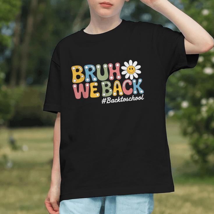 Bruh, We're Back! First Day Back to School Youth T-Shirt Bruh, We're Back! First Day Back to School Youth T-Shirt