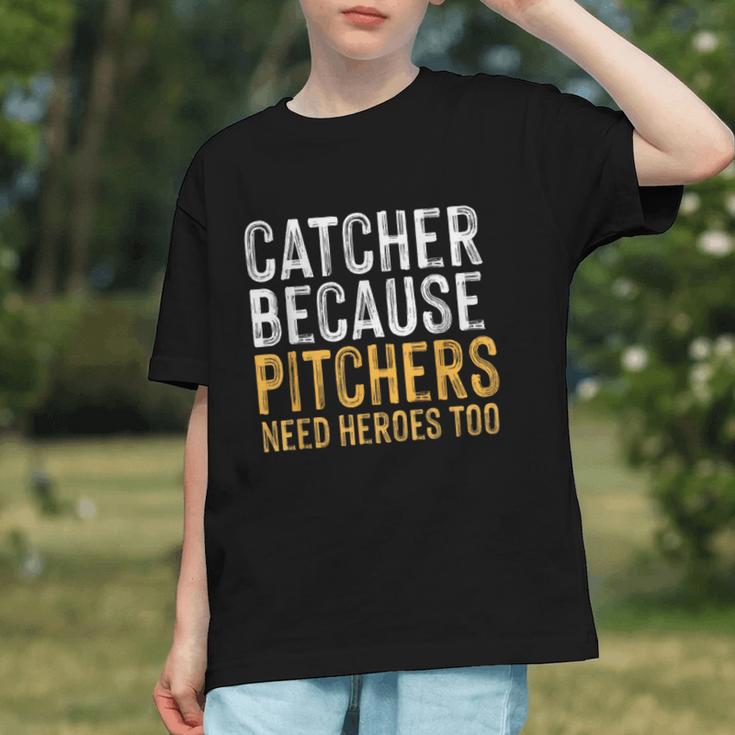 Catcher Because Pitchers Need Heroes Too Baseball Team Graphic Youth