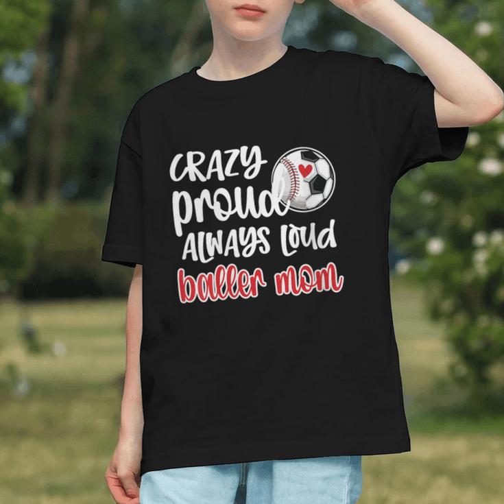 Crazy Proud Soccer Baseball Player Mom Ball Mother Graphic Youth