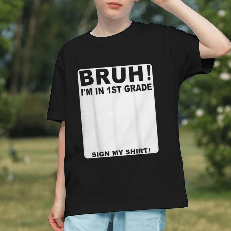 Happy Back To School Boys Girls Bruh Im In 1st Grade Sign My Graphic Youth Happy Back To School Boys Girls Bruh Im In 1st Grade Sign My Graphic Youth