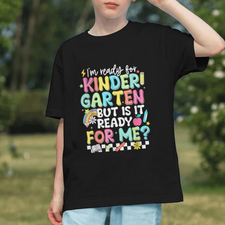 Ready for Kindergarten? Is It Ready for Me! Youth T-Shirt Ready for Kindergarten? Is It Ready for Me! Youth T-Shirt