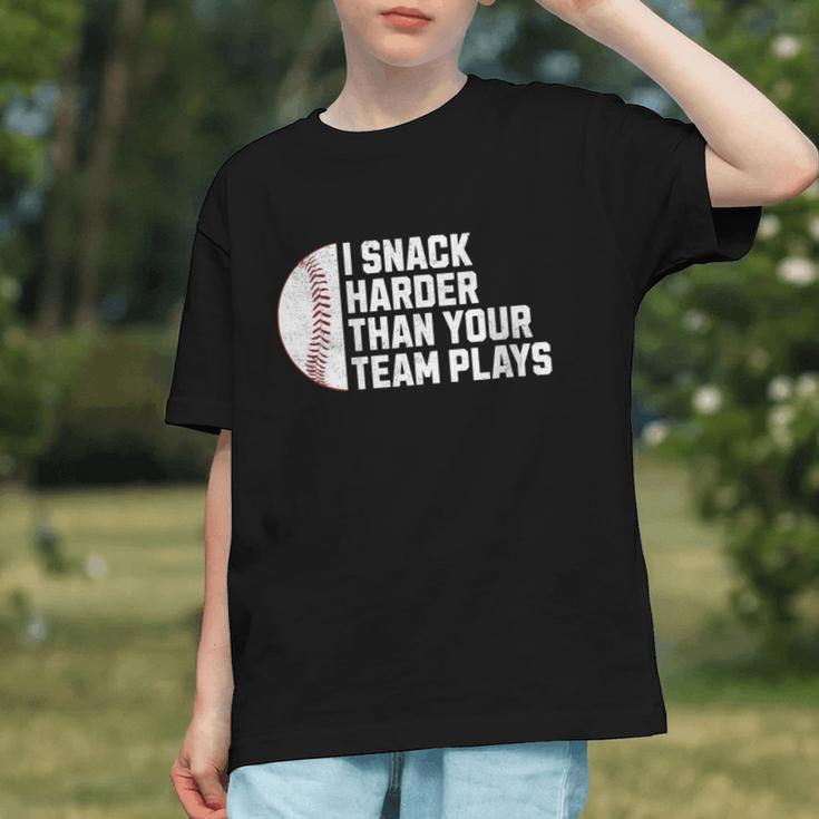 I Snack Harder Than Your Team Plays Baseball Men Women Graphic Youth I Snack Harder Than Your Team Plays Baseball Men Women Graphic Youth