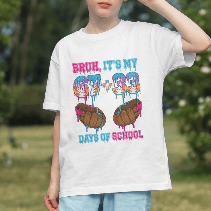 Bruh Its My 67 33 Day Of School Baseball Boys Kids 100th Day Graphic Youth Bruh Its My 67 33 Day Of School Baseball Boys Kids 100th Day Graphic Youth