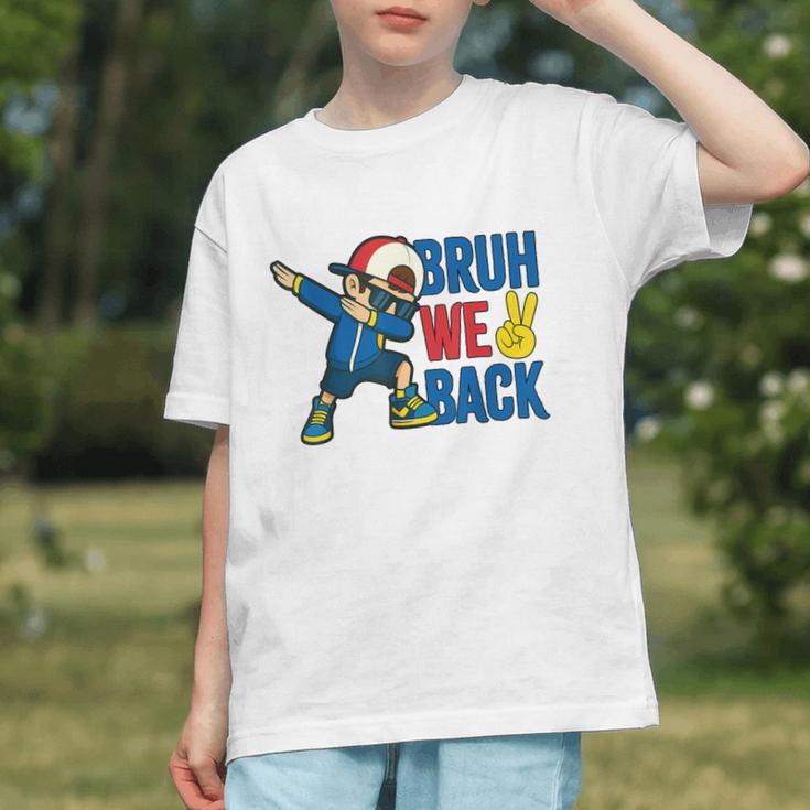 Dabbing into the First Day! Bruh We Back to School Youth T-shirt Dabbing into the First Day! Bruh We Back to School Youth T-shirt