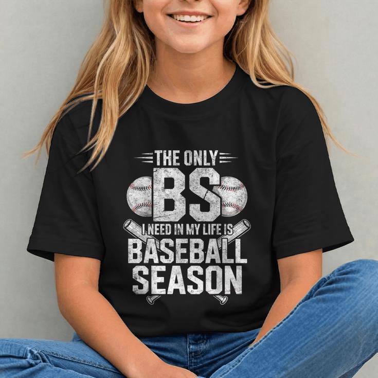 The Only BS I Need In My Life Is Baseball Season Player Joke Graphic Youth