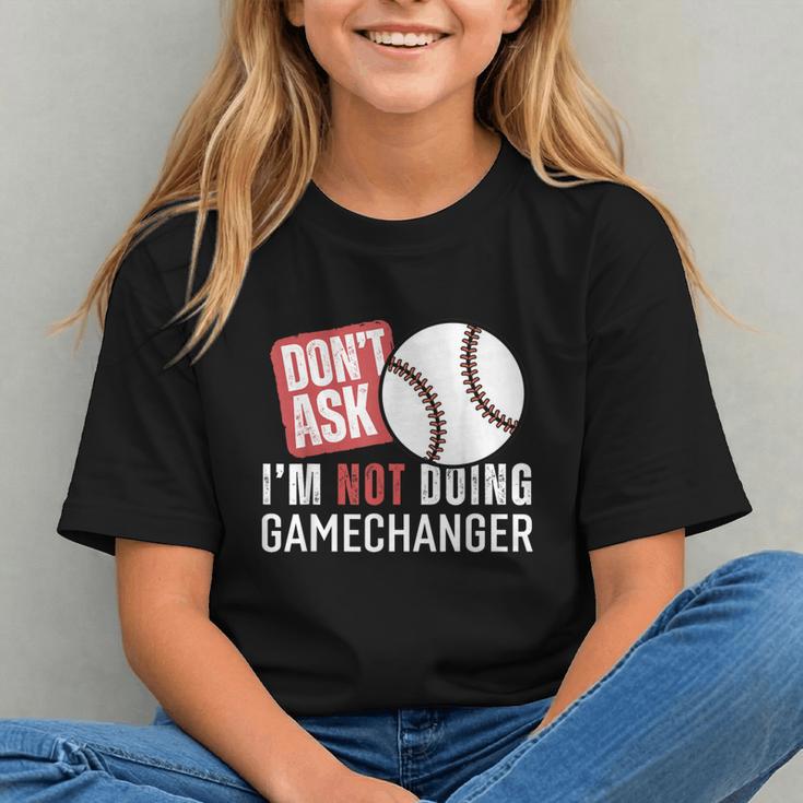 Don't Ask I'm Not Doing Gamechanger Sarcastic Baseball Quote Graphic Youth Don't Ask I'm Not Doing Gamechanger Sarcastic Baseball Quote Graphic Youth