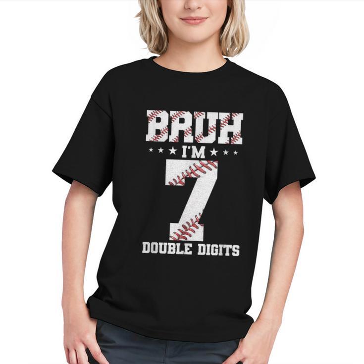 7th Birthday Baseball Bruh I'm 7 Double Digits 7 Years Old Graphic Youth