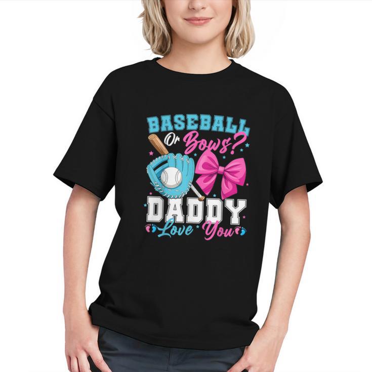 Baseball Or Bows Daddy Loves You Gender Reveal Family Graphic Youth