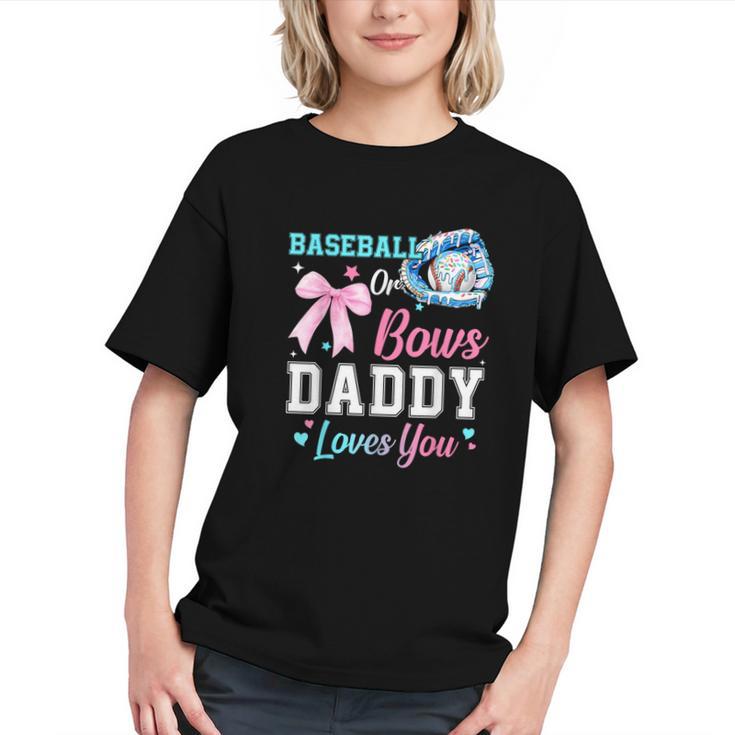 Baseball Or Bows Your Daddy Loves You Gender Reveal Matching Graphic Youth