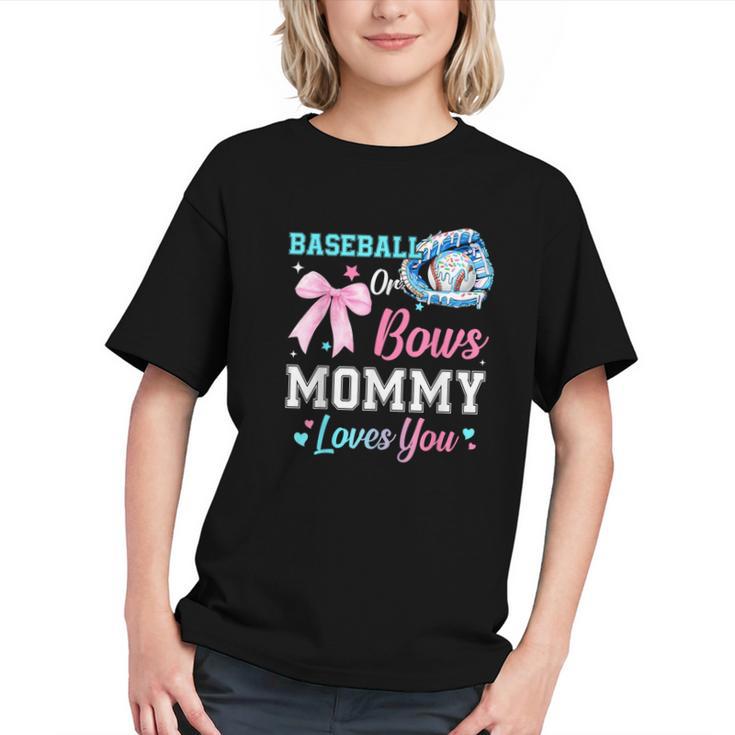 Baseball Or Bows Your Mommy Loves You Gender Reveal Matching Graphic Youth