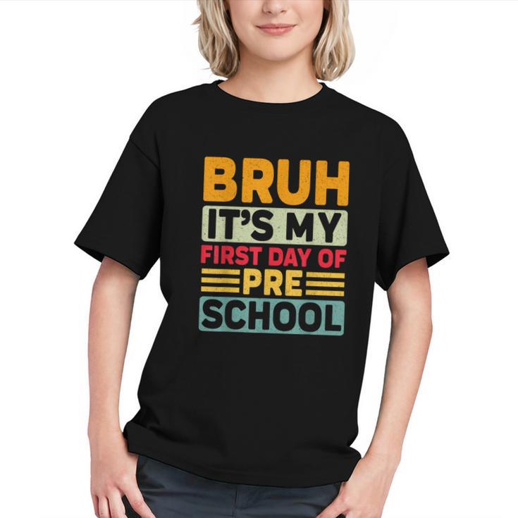 Bruh My First Day Preschool Back To School Preschool Graphic Youth