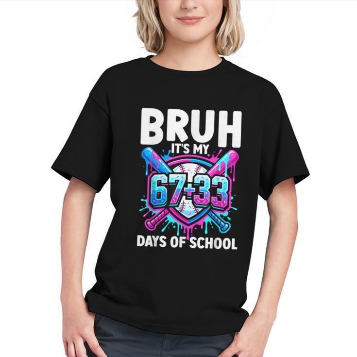 Bruh It's My 67 33 Days Of School Baseball 100 Days Smarter Graphic Youth