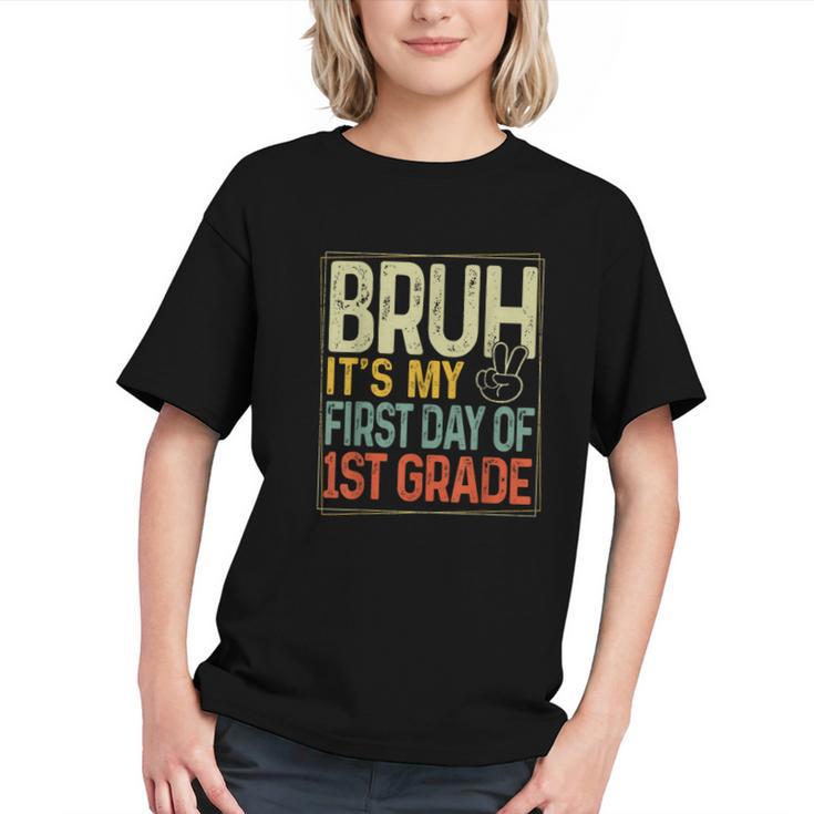 Bruh Its My First Day Of 1st Grade Back To School Boys Kids Graphic Youth Bruh Its My First Day Of 1st Grade Back To School Boys Kids Graphic Youth