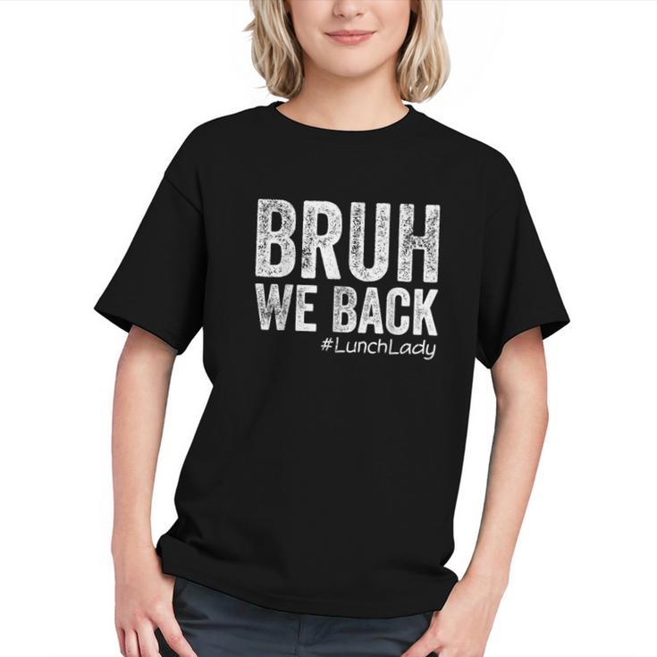 Bruh, We Back! Cafeteria Crew Back to School Youth T-Shirt