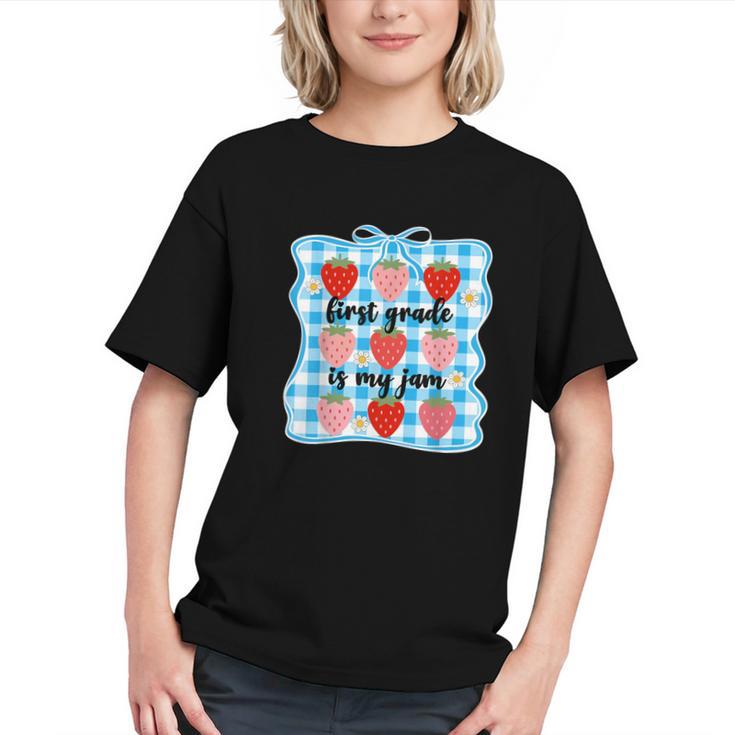 First Grade Is My Jam Strawberry 1st Grade Back To School Graphic Youth