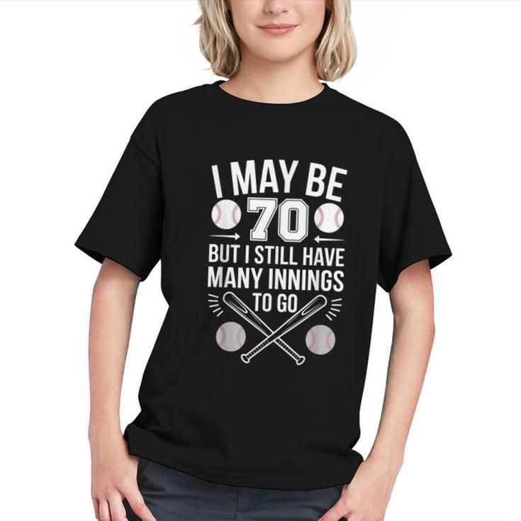 I May Be 70 Baseball Player 70th Birthday Party Graphic Youth