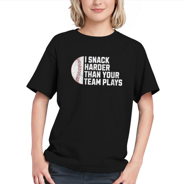 I Snack Harder Than Your Team Plays Baseball Men Women Graphic Youth