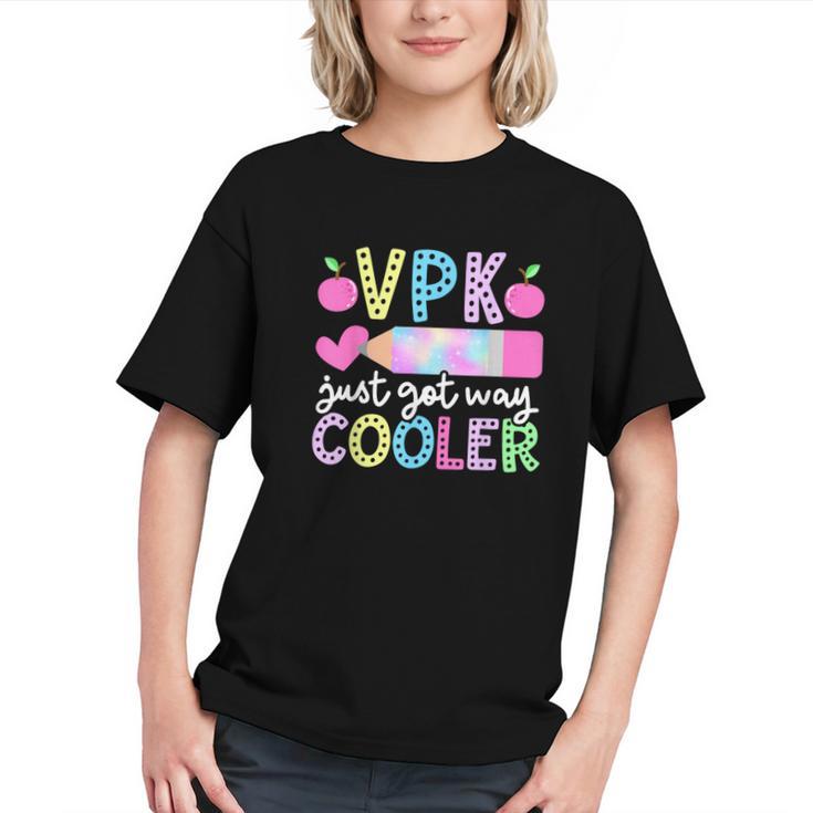 VPK Just Got Way Cooler First Day Of VPK Back To School VPK Graphic Youth