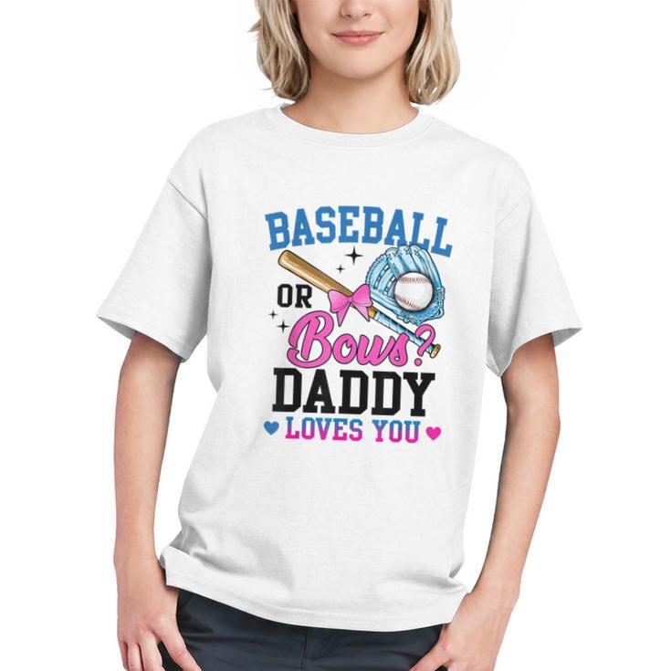 Gender Reveal Baseball Or Bows Daddy Loves You Graphic Youth