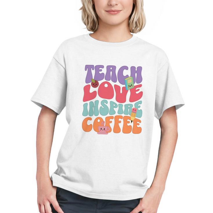 Teach Love Inspire Coffee Cute Teaching Quote Back To School Graphic Youth