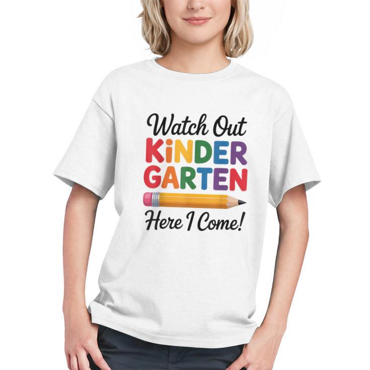 Watch Out Kindergarten Here I Come Back to School Youth T-Shirt