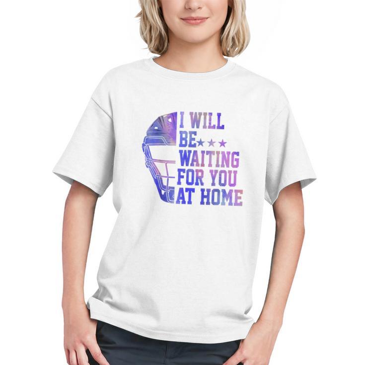 I Will Be Waiting For You At Home Baseball Softball Catcher Graphic Youth