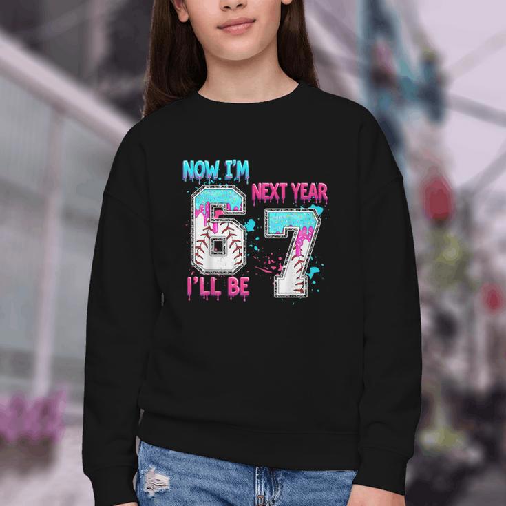 Now Im 6 Next Year I'Ll Be 7 Baseball Ice Cream Drip 67 Meme Youth Crewneck Sweatshirt Now Im 6 Next Year I'Ll Be 7 Baseball Ice Cream Drip 67 Meme Youth Crewneck Sweatshirt