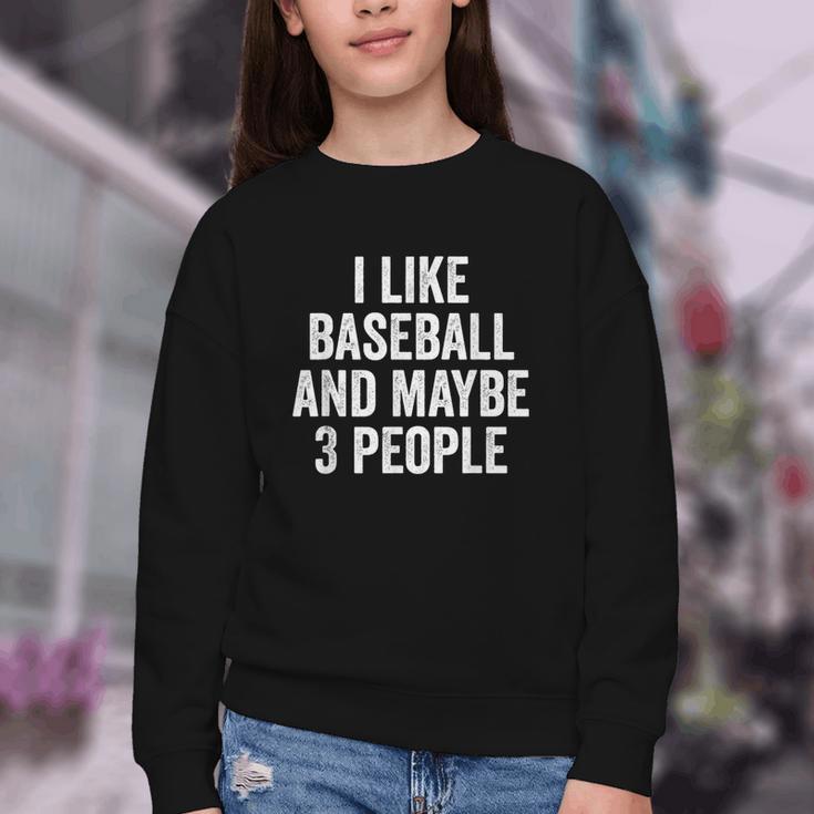 I Like Baseball And Maybe 3 People Baseball Player Youth Crewneck Sweatshirt
